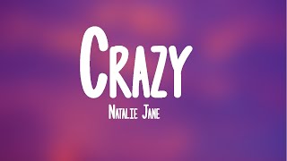 Natalie Jane - Crazy | I remember, I remember when I lost my mind (Lyrics)