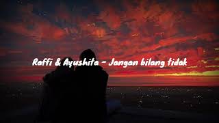 Download lagu Raffi Ahmad dan Ayushita - Jangan bilang tidak (lirik) mp3 Download lagu Raffi Ahmad dan Ayushita - Jangan bilang tidak (lirik) mp3