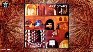 Art Bears (Henry Cow) - Moeris, Dancing (Remastered Sound) [Avant-garde Rock] (1978)