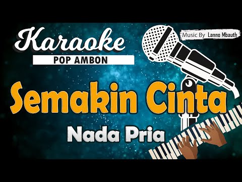 Karaoke SEMAKIN CINTA _ Nada PRIA // Ronny Tuheteru_Yochen Amos