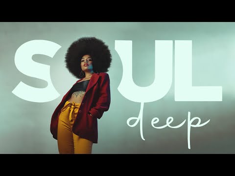 SOUL DEEP ▶ Songs that put you in a perfect mood - Top hit soul songs