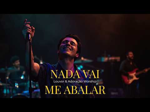 Nada Vai Me Abalar - Louvor & Adoração Worship