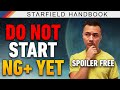 When Should YOU Start New Game Plus? - No Spoilers | Starfield Handbook