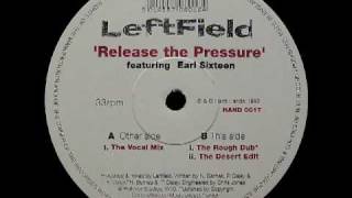 Leftfield - Release The Pressure (The Vocal Mix)