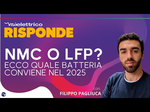 VAIELETTRICO ANSWERS / NMC or LFP? Here's which battery is best in 2025.