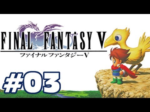Let's Play: Final Fantasy V - Part 3 -  The Wind Beneath My Wings