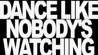Dance Like Nobody's Watching