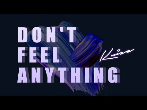 Kuizz - Don't Feel Anything (Official Lyric Video)