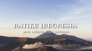 HATIKU INDONESIA - Yovie Widianto X Eka Gustiwana