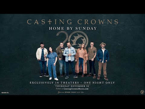 Casting Crowns: Home By Sunday | Exclusively in cinemas beginning November 30