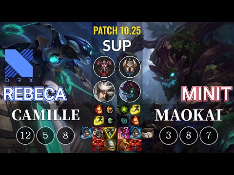 DRX Rebeca Camille vs Minit Maokai Sup - KR Patch 10.25