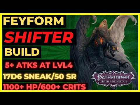 PF: WOTR ENHANCED - FEYFORM SHIFTER Build: 5+ ATKS at LVL4, 17D6 SNEAKS, 50 SR/600+ CRITS & More!
