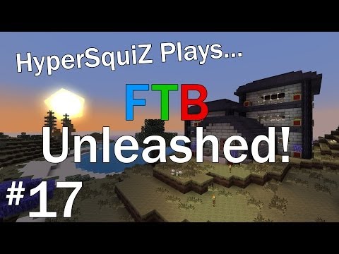 HyperSquiZ Plays FTB Unleashed! - Returning to the Nether in Style