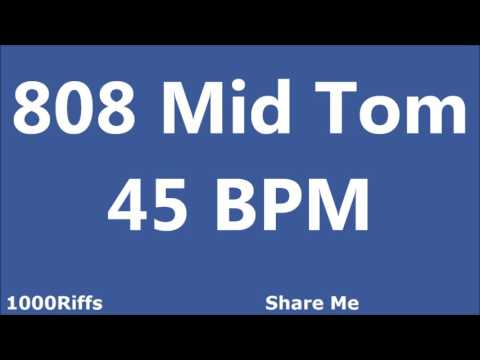808 Mid Tom Metronome : 45 BPM