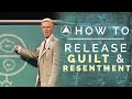 How To Release Guilt Resentment Bob Proctor