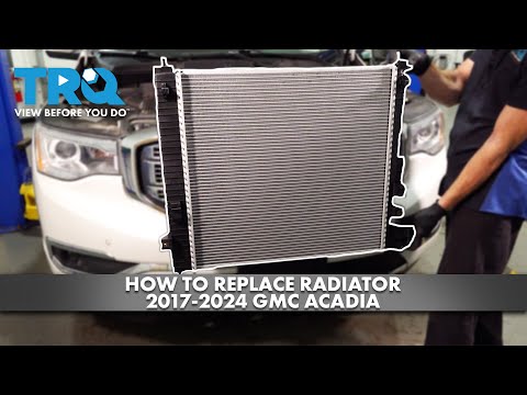 How to Replace Radiator 2017-2024 GMC Acadia