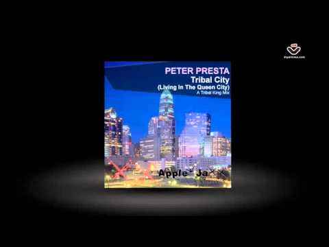 Peter Presta  Tribal City (Living In The Queen City) - Apple Jaxx Recordings