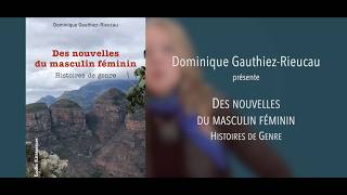 LES DERNIÈRES ACTUALITÉS - (Littérature, Création littéraire) Des nouvelles du masculin féminin - Dominique Gauthiez-Rieucau