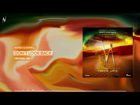 Norex & Adwell - Don't Look Back (Original Mix)
