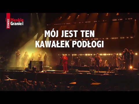 Męskie Granie Orkiestra 2022 -  Mój jest ten kawałek podłogi