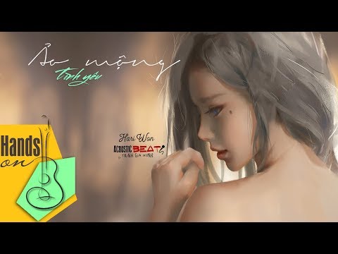 Ảo mộng tình yêu » Hari Won ✎ acoustic Beat (short Ver.) by Trịnh Gia Hưng