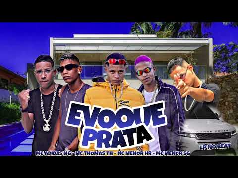 MC ADIDAS NG, MC THOMAS TH, MC MENOR HR, MC MENOR SG - EVOQUE PRATA - REMIX BREGA FUNK