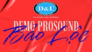 DEMO PROSOUND HOÀNG VŨ AUDIO TẠI BẢO LỘC 2025