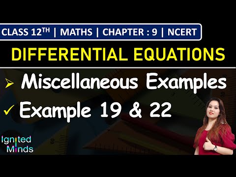 Class 12th Maths Chapter 9 | Miscellaneous Examples 19 to 22 | Differential Equations | NCERT
