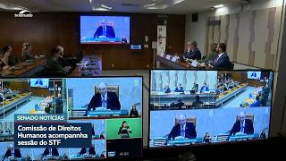 CDH debate desdobramentos institucionais da sessão do STF desta terça-feira