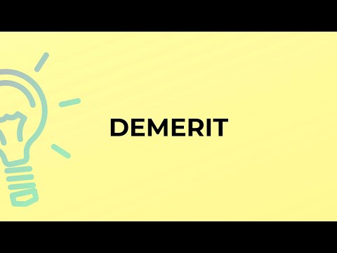 What is the meaning of the word DEMERIT?