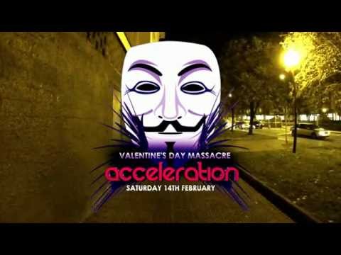 Acceleration - Valentines Day Massacre.. An invitation