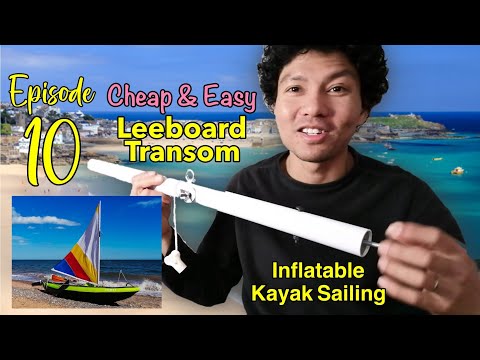 Inflatable Sailing Kayak   Episode 10 : Building Your Leeboard Transom Cheap & Easy!!