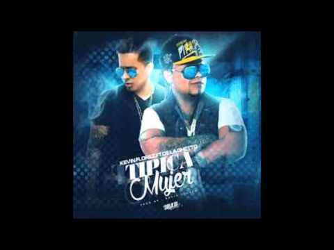 TIPICA MUJER - KEVIN FLOREZ FT (DELA GHETTO)