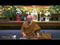 Positive Perspective and Acceptance | Ajahn Brahm | 3 June 2022