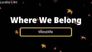 Westlife - Where we belong lyrics
