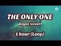 THE ONLY ONE -Leonel Richie|REYNE (Cover)-1 hour (Loop)