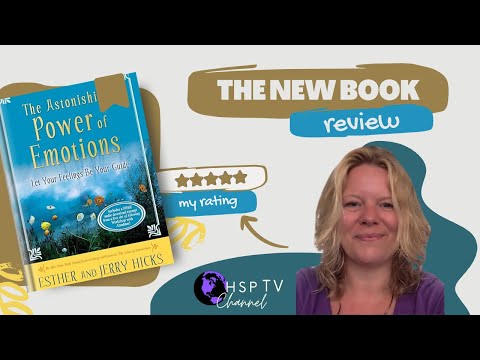 The Astonishing Power of Our Emotions by Esther Hicks - Book Review
