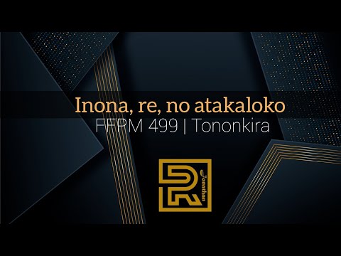 Inona, re, no atakaloko | FFPM 499 | Hira Fiderana | Tononkira