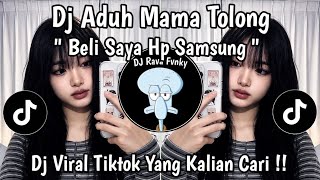 Download lagu DJ ADUH MAMA TOLONG BELI SAYA HP SAMSUNG KAH || FULL SONG SLOW VIRAL TIKTOK  2026 !!  mp3