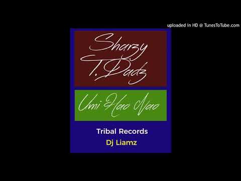 Sharzy ft T.Dadz- Umi Hao Nao