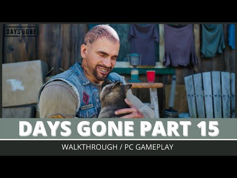 DAYS GONE Walkthrough Gameplay Part 15 PC Gameplay 60FPS 2021