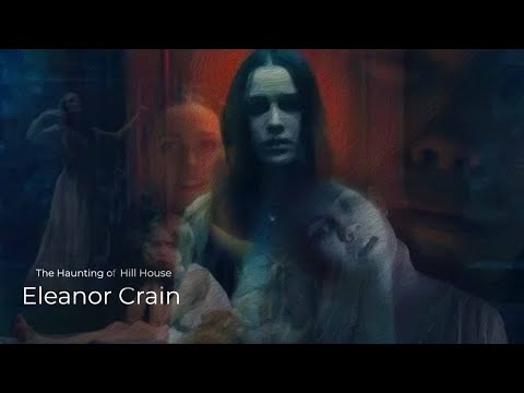 Eleanor Crain Vance / Nellie Crain  - Character Analysis - The Haunting of Hill House - (SPOILERS!)