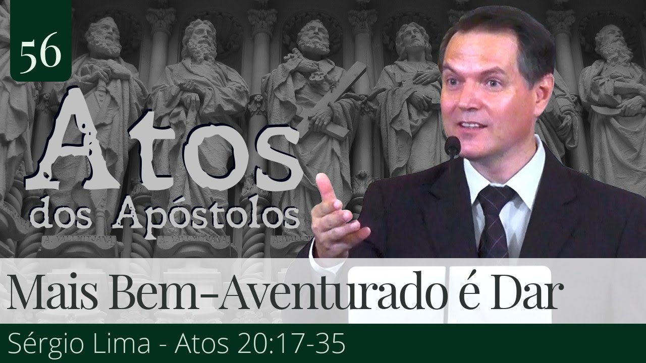 56. Mais Bem-Aventurado é Dar Que Receber - Sérgio Lima
