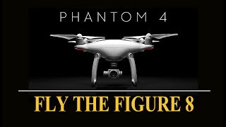 CIRCLE AND FIGURE 8: DJI PHANTOM 4 FLIGHT SCHOOL - DAY 2