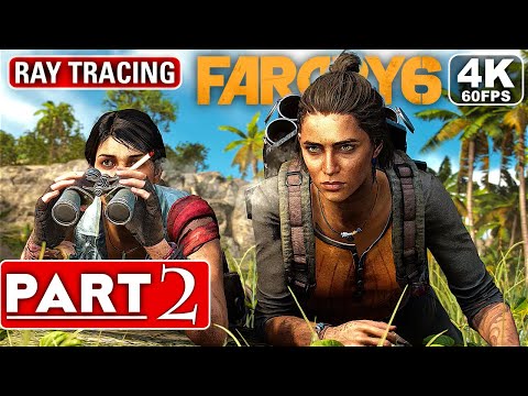 FAR CRY 6 Gameplay Walkthrough Part 2 [4K 60FPS RAY TRACING PC] - No Commentary (FULL GAME)