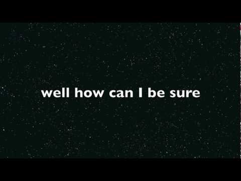 Anomie Belle - How Can I Be Sure Lyrics