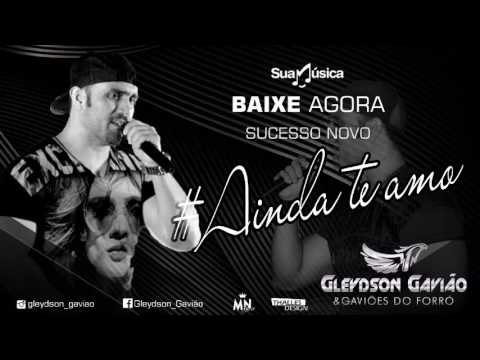 Gleydson Gavião - Ainda te amo [oficial]