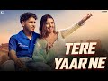 Tere Yaar Ne - Karan Randhawa (Official Video) Deepak Dhillon - Punjabi Song 2023 - Geet MP3