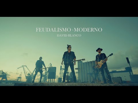 David Blanco - Feudalismo Moderno (Video Oficial)