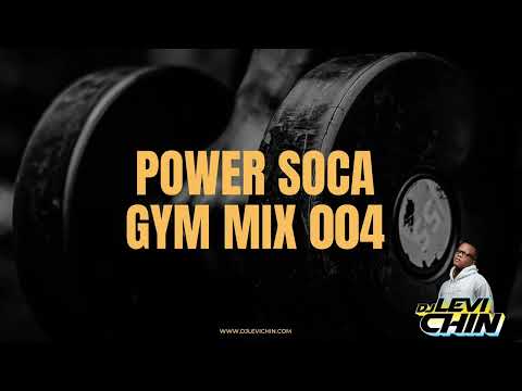 POWER SOCA GYM MIX 004 - DJ LEVI CHIN